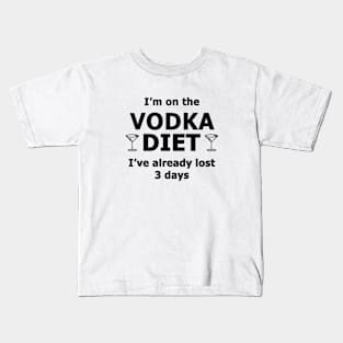 I'm On The Vodka Diet Kids T-Shirt